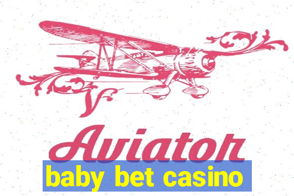 baby bet casino